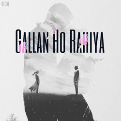 Gallan Ho Rahiya-CTBeYQMHcHk