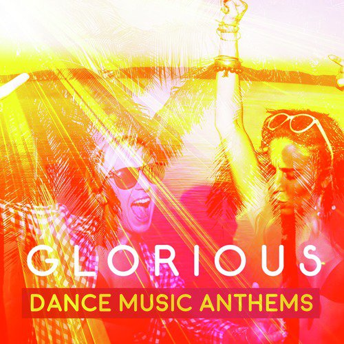 Glorious Dance Music Anthems_poster_image