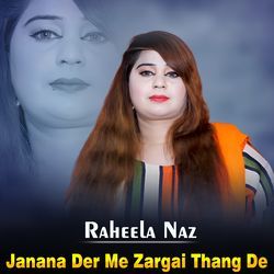 Janana Der Me Zargai Thang De-Oj0jdRheZwI