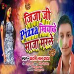 Jija Ji Pizza Khaiya Maza Marle