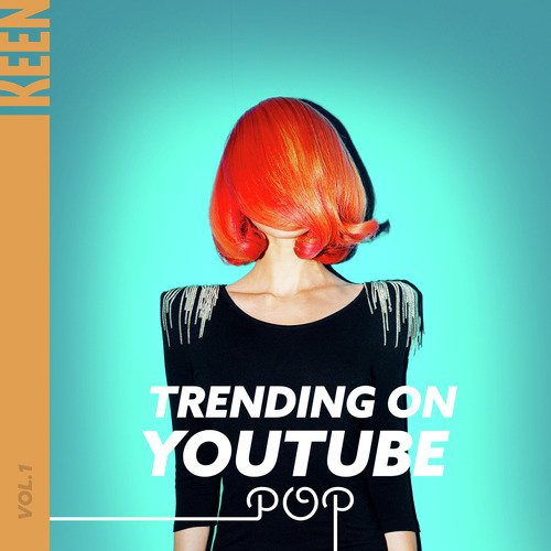 KEEN: Trending on YouTube - Pop Vol. 1