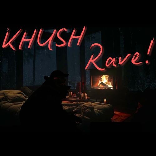 Khush rave