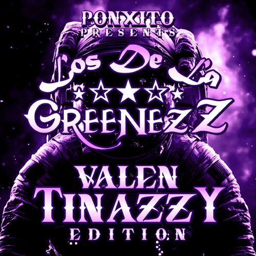 Los De La Greenezz: Valen Tinazzy Edition