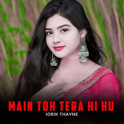 Main Toh Tera Hi Hu