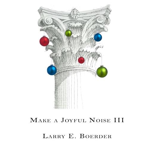 Make a Joyful Noise III