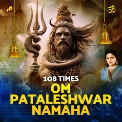 Om Pataleshwar Namaha - 108 Times-Gw8-WCRHA0o