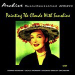 Painting the Clouds With Sunshine / We're in the Money