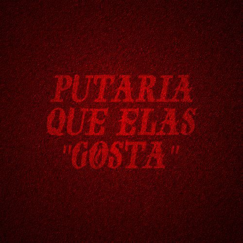 Putaria que Elas "Gosta"_poster_image