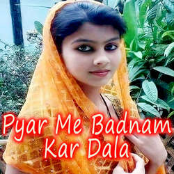 Pyar Me Badnam Kar Dala-XRA6fjt0REQ