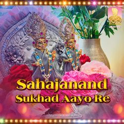 Sahajanand Sukhad Aayo Re-IwwlZRBTAGY