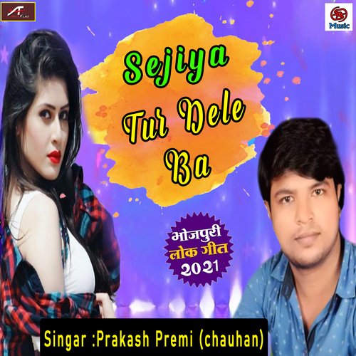 Sejiya Tur Dele Ba (Bhojpuri)