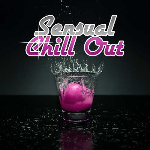 Sensual Chill Out – Sexy Dance, Chillout Music, Ibiza Lovers, Lounge Music