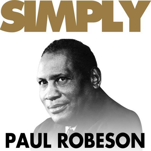 Simply  Paul Robeson