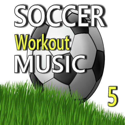 Soccer Workout Music, Vol. 5