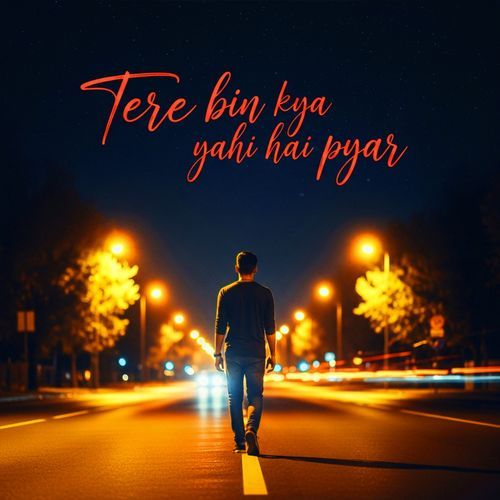Tere Bin Kya Yahi Hai Pyar