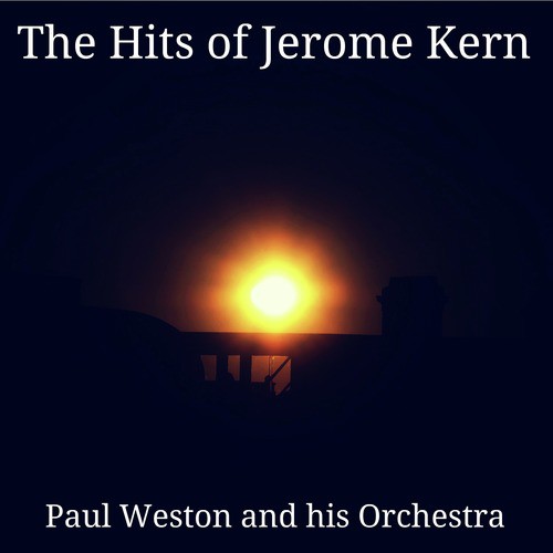 The Hits of Jerome Kern