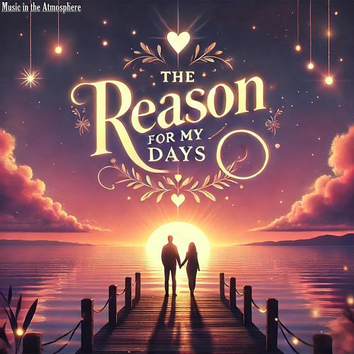 The Reason for My Days