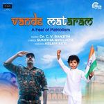 Vande Matharam (From "Vande Mataram - A Feel Of Patriotism")