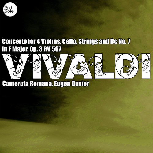 Vivaldi: Concerto for 4 Violins, Cello, Strings and Bc No. 7 in F Major, Op. 3 RV 567