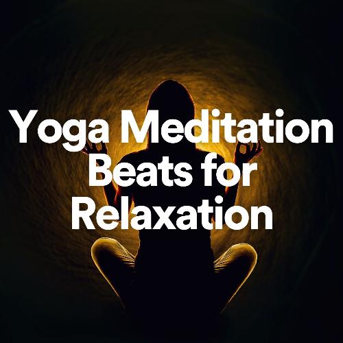 Yoga Meditation Beats for Relaxation