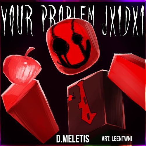 Your Problem - JX1DX1 Noli LMS (From 'Forsaken') (Rock Version)