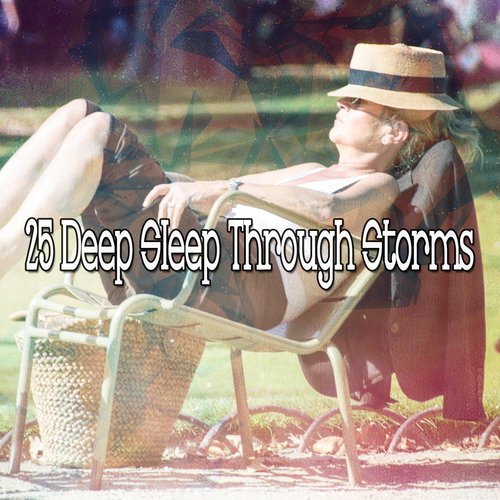 25 Deep Sleep Through Storms