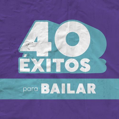 40 Éxitos: Para Bailar