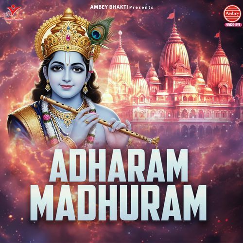 Adharam Madhuram