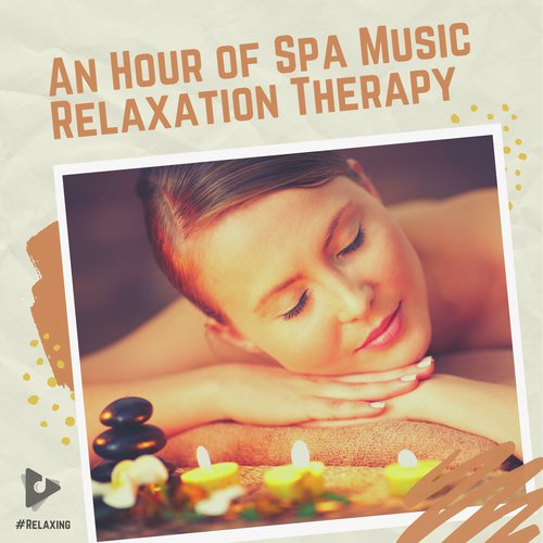 An Hour of Spa Music Relaxation Therapy