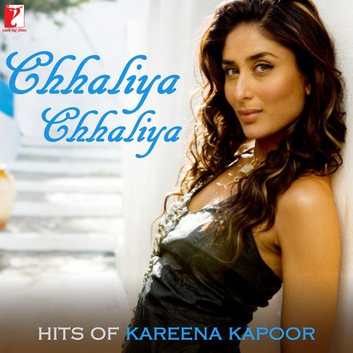 Chhaliya Chhaliya Hits Of Kareena Kapoor