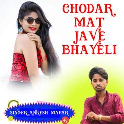 Chodar Mat Jave Bhayeli-AlANYS1vcX4