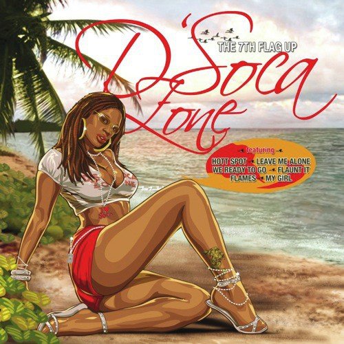 D' Soca Zone (The 7th Flag Up)
