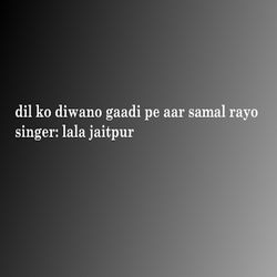 Dil Ko Diwano Gaadi Pe Aar Samal Rayo-MzceRBFDXlU