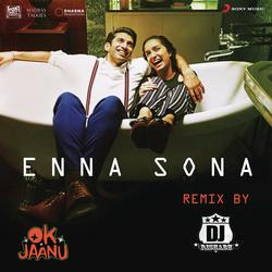 Enna Sona (Remix By DJ RISHABH) [From &quot;OK Jaanu&quot;]-PRkOW0cdUmE