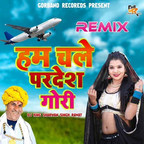 Hum Chale Pardesh Gori (Remix)