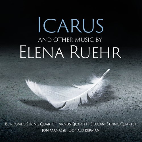 Icarus – And Other Music By Elena Ruehr