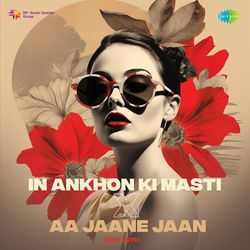 In Ankhon Ki Masti X Aa Jaane Jaan-HClaaxJfYQQ