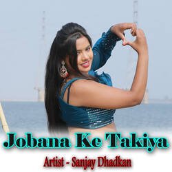 Jobana Ke Takiya-BAQHXgVhbXg