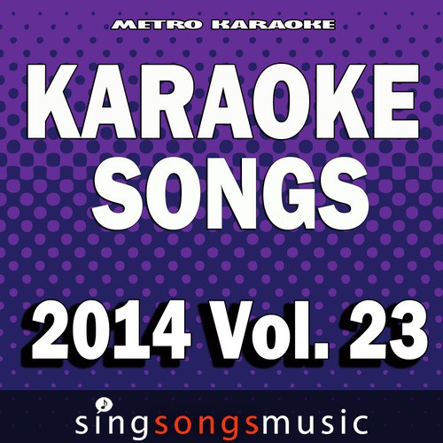 Karaoke Songs: 2014, Vol. 23
