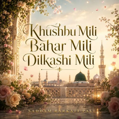 Khushbu Mili Bahar Mili Dilkashi Mili