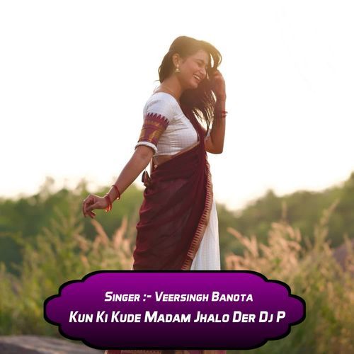 Kun Ki Kude Madam Jhalo Der Dj P
