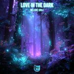 Love In The Dark (Melodic Drill)