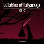 Lullabies of Maestro Ilaiyaraaja, Vol. 02