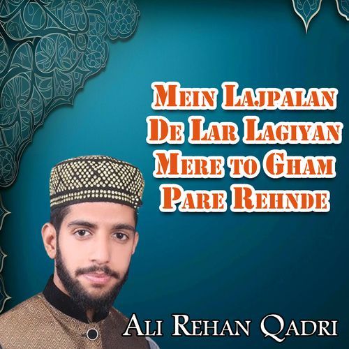 Mein Lajpalan De Lar Lagiyan Mere to Gham Pare Rehnde