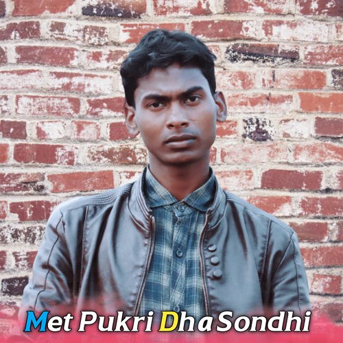 Met Pukri Dha Sondhi