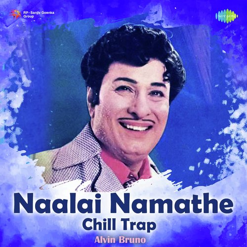 Naalai Namathe - Chill Trap