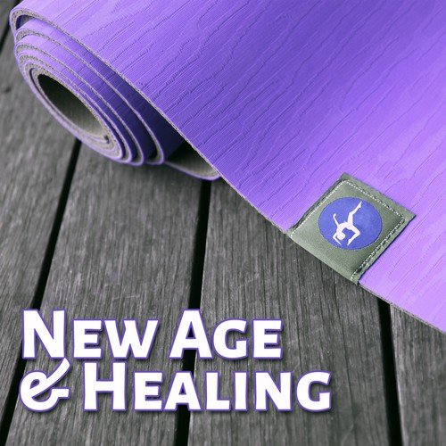 New Age & Healing - Peaceful Music for Deep Zen Meditation & Well Being, Body Scan Meditation, Soul Healing with Mindfulness Meditation, Yoga Poses, Buddhist Meditation, Hatha Yoga