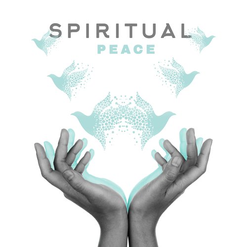 Spiritual Peace: Achieve Inner Harmony, Peace and Balance – Meditate and Practice Yoga