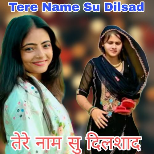 Tere Name Su Dilsad