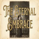 The Eternal Embrace